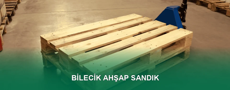 Bilecik Ahşap Sandık İmalatı